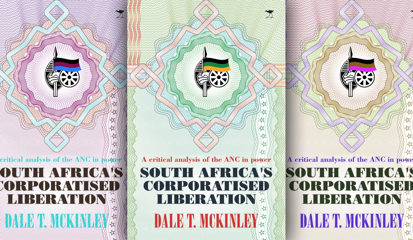 SA’s Corporatised Liberation: A critical analysis of the ANC in power (Extract)