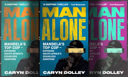 Man Alone by Caryn Dolley — The life of Mandela’s top cop, and South Africa’s ceaseless sabotage