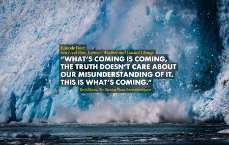 On the Edge of Change, Episode Four: Sea-level rise, extreme weather and coastal change