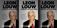 A Legacy of Solutions — The life and ideas of Leon Louw, the libertarian who helped shape SA's Constitution