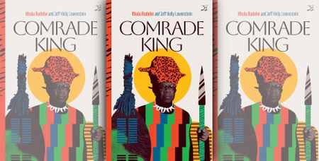 'As a Marxist, I was totally opposed to the institution of royalty’ – Khulu Radebe’s memoir Comrade King