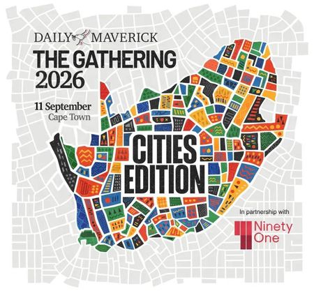 The Gathering 2026: Cities Edition Daily Maverick’s flagship event returns