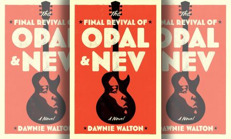 ‘The Final Revival of Opal & Nev’: A read that’s as thrilling as being at a rock concert