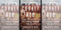 Cobalt Red: How the blood of the Congo powers our lives
