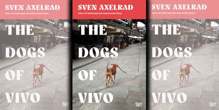 The Dogs of Vivo: A coming-of-age tale with gothic charm in Sven Axelrad’s latest