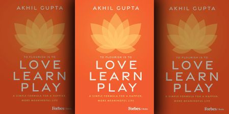 Love, Learn, Play — a simple formula to unlock a fulfilling life