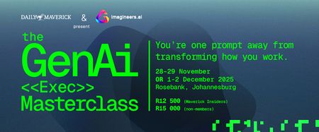 Daily Maverick launches GenAi Masterclass for SA leaders, executives and entrepreneurs