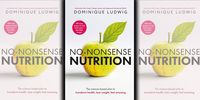 No-Nonsense Nutrition: A science-based plan to transform health