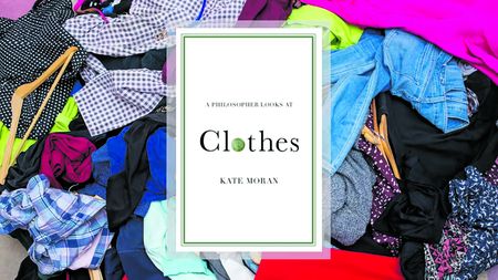 Embroidered understanding — philosophical look at clothing reveals deeply human patterns of behaviour