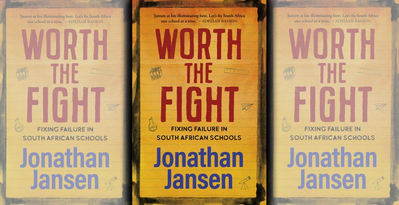 Worth the Fight: The story behind how Jonathan Jansen revived a failing school