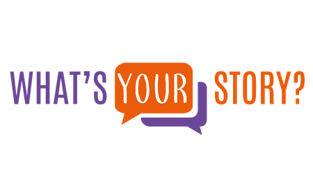 So, tell me: What’s your story?