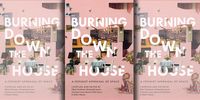 Burning Down the House- A Feminist Appraisal of Space (publisher- Karavan Press)