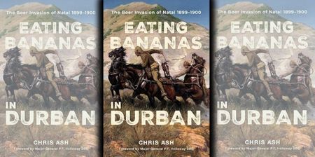 Eating Bananas in Durban — the Boer Invasion of Natal 1899-1900