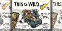 This Is Wild — 8 years of satire from award-winning political cartoonist Carlos Amato
