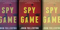 The cover of 'Spy Game' by John Fullerton.