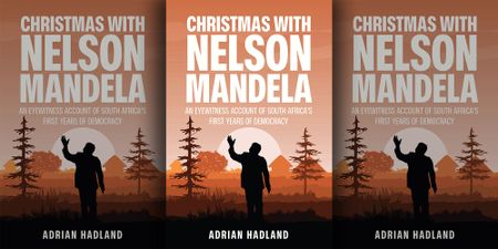 Christmas with Nelson Mandela: A journalist’s eyewitness account of SA’s first democratic years